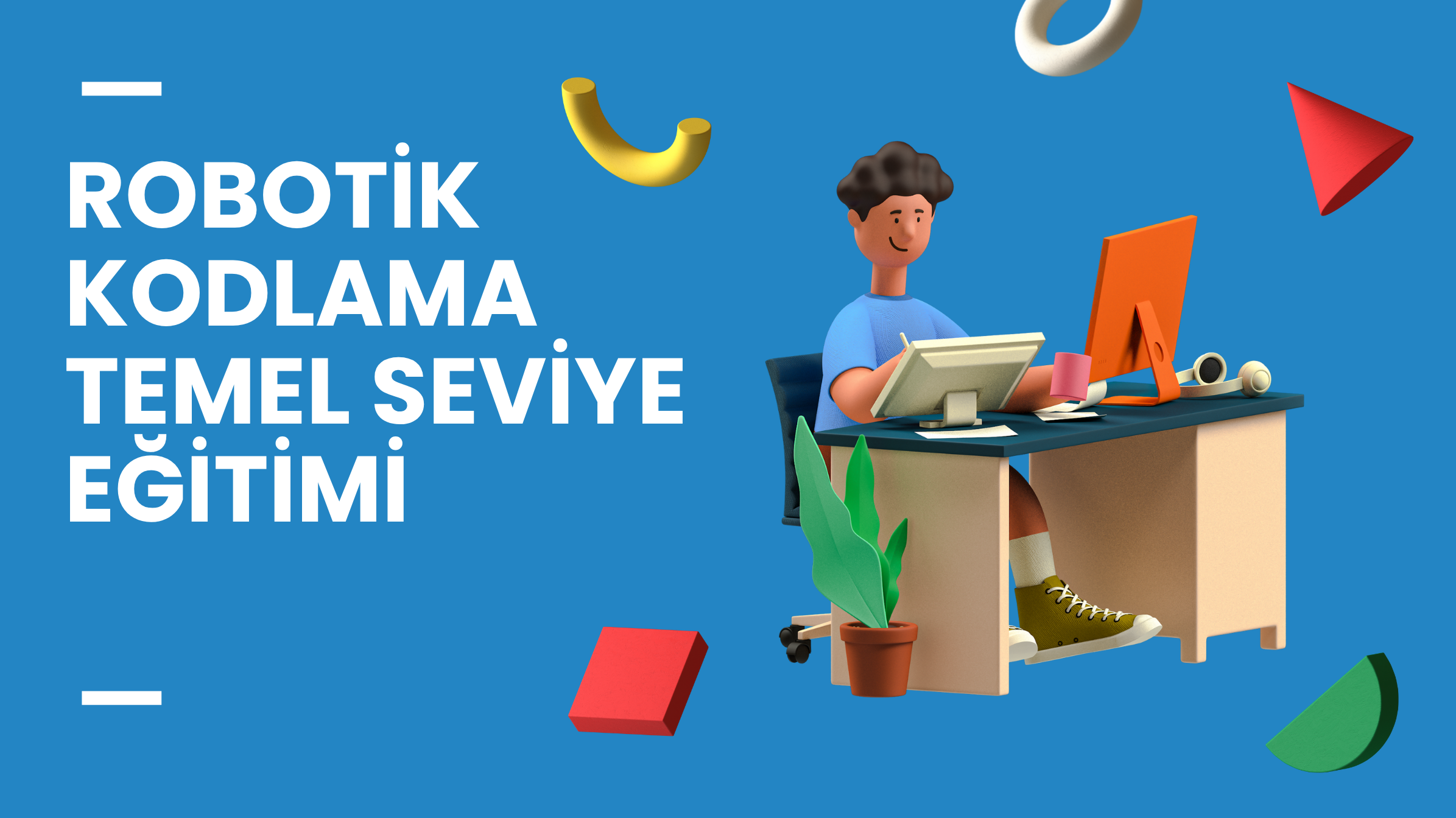 Robotik Kodlama Temel Seviye Eğitimi