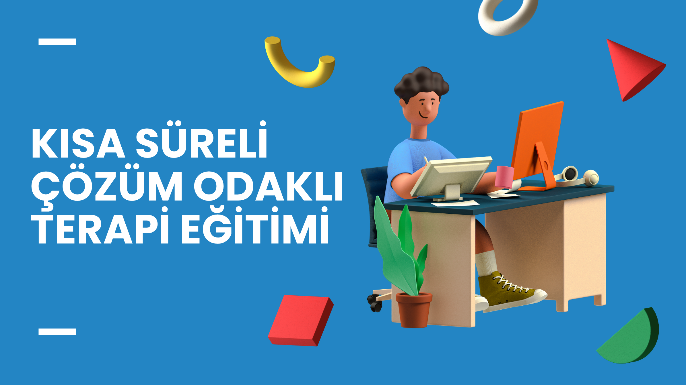 Kısa Süreli Çözüm Odaklı Terapi Eğitimi